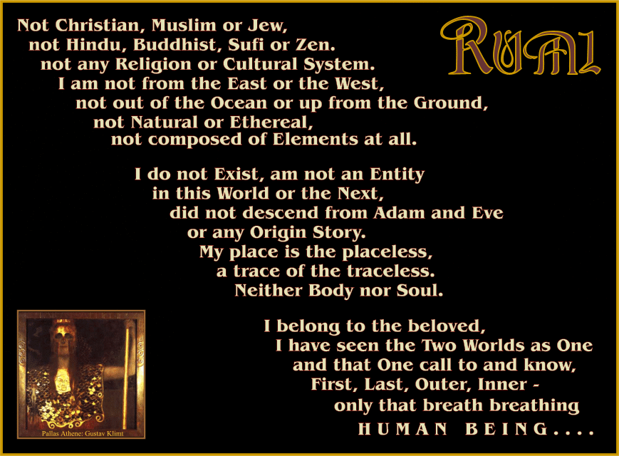 Rumi:  From the translation by Coleman Barks